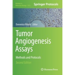 Tumor Angiogenesis Assays: Methods and Protocols