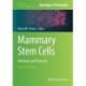 Mammary Stem Cells: Methods and Protocols