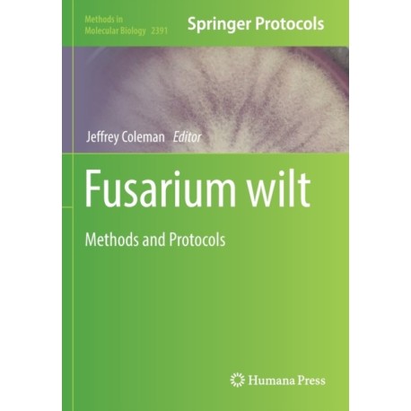 Fusarium wilt: Methods and Protocols
