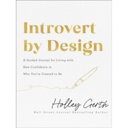 Introvert by Design – A Guided Journal for Living with New Confidence in Who You`re Created to Be