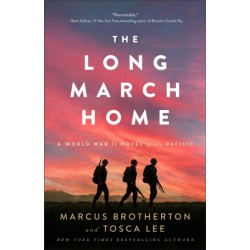 The Long March Home – A World War II Novel of the Pacific