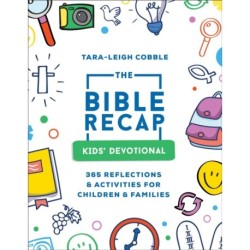 The Bible Recap Kids` Devotional – 365 Reflections and Activities for Children and Families