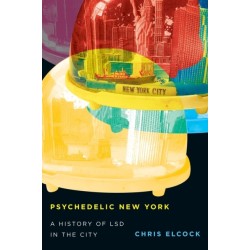 Psychedelic New York: A History of LSD in the City