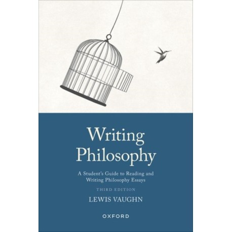 Writing Philosophy: A Student's Guide to Reading and Writing Philosophy Essays