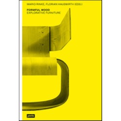 Formful Wood. Explorative Furniture: Explorative Furniture