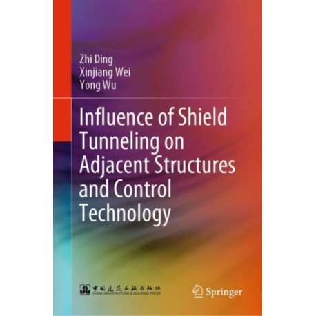 Influence of Shield Tunneling on Adjacent Structures and Control Technology