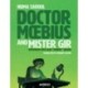 Doctor Moebius and Mister Gir