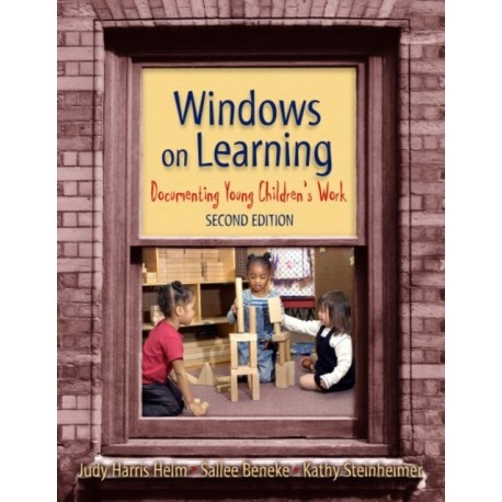 Windows on Learning: Documenting Young Children's Work