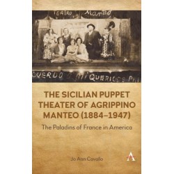 The Sicilian Puppet Theater of Agrippino Manteo (1884-1947): The Paladins of France in America