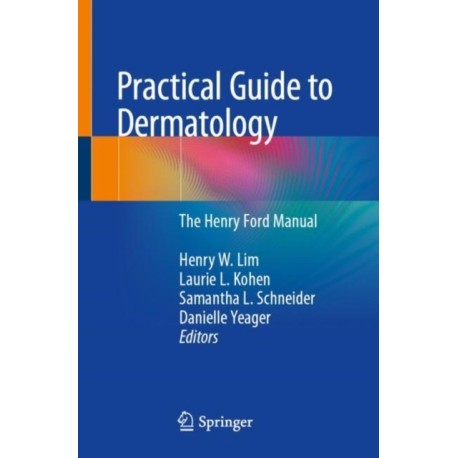 Practical Guide to Dermatology: The Henry Ford Manual