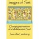 Images of Set: Changing Impressions of a Multi-Faceted God