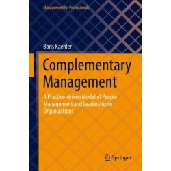 Complementary Management: A Practice-driven Model of People Management and Leadership in Organizations