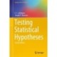 Testing Statistical Hypotheses