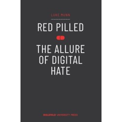 Red Pilled - The Allure of Digital Hate