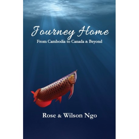 Journey Home: From Cambodia to Canada & Beyond