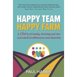 Happy Team, Happy Farm: A story of family, farming and the real value of difference and diversity