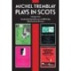 Michel Tremblay: Plays in Scots: Volume 1
