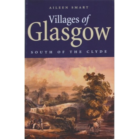Villages of Glasgow: South of the Clyde: South of the Clyde
