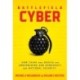 Battlefield Cyber: How China and Russia are Undermining Our Democracy and National Security