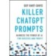 Killer ChatGPT Prompts: Harness the Power of AI for Success and Profit