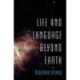 Life and Language Beyond Earth