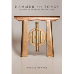 Hammer and Tongs: Journal of an Artist and Sculptor
