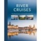 River Cruises: Travelling Europe's Most Beautiful Waterways