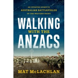 Walking with the Anzacs: An updated guide to Australian battlefields of the Western Front