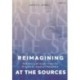 Reimagining at the Sources: Probing the Story of Israel from its Origins to Jesus of Nazareth