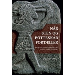 Når sten og potteskår fortæller: Hvordan den nyeste arkæologi kaster lys ind på Bibelen