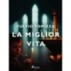 La miglior vita