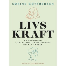 Livskraft: En personlig fortælling om Grundtvig og Kim Larsen