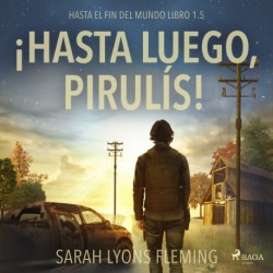 Hasta el fin del mundo 1,5 - ¡Hasta luego, pirulís!