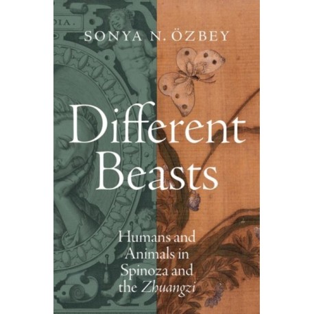 Different Beasts: Humans and Animals in Spinoza and the Zhuangzi