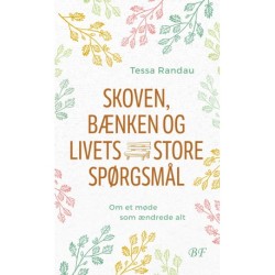 Skoven, bænken og livets store spørgsmål: Om et møde som ændrede alt