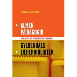 Almen pædagogik: Pædagogikkens grundlæggende spørgsmål