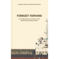 Forbudt farvand: Den utrolige historie om, hvordan en mand i Næstved holdt Nordkorea flydende