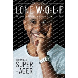 LONE W*O*L*F: Wiser, Older, Leaner, Fitter