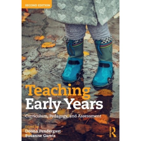 Teaching Early Years: Curriculum, Pedagogy, and Assessment