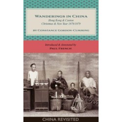 Wanderings in China: Hong Kong & Canton, Christmas & New Year 1878/1879