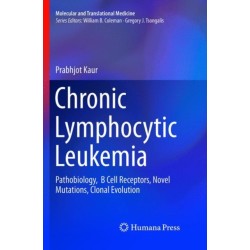 Chronic Lymphocytic Leukemia: Pathobiology,  B Cell Receptors, Novel Mutations, Clonal Evolution