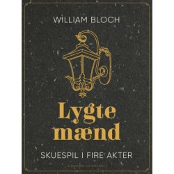 Lygtemænd. Skuespil i fire akter