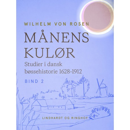 Månens kulør. Studier i dansk bøssehistorie 1628-1912. Bind 2