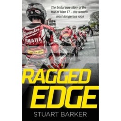 Ragged Edge: The brutal true story of the Isle of Man TT - the world's most dangerous race