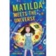 Matilda Meets the Universe