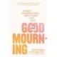 Good Mourning: Honest conversations about grief and loss