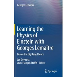 Learning the Physics of Einstein with Georges Lemaitre: Before the Big Bang Theory