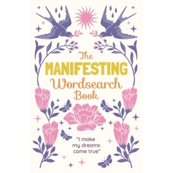 The Manifesting Wordsearch Book: Over 150 puzzles