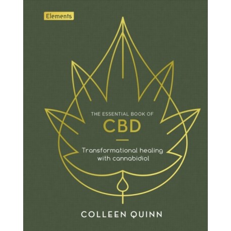 The Essential Book of CBD: Transformational Healing with Cannabidiol