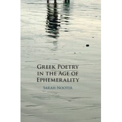 Greek Poetry in the Age of Ephemerality